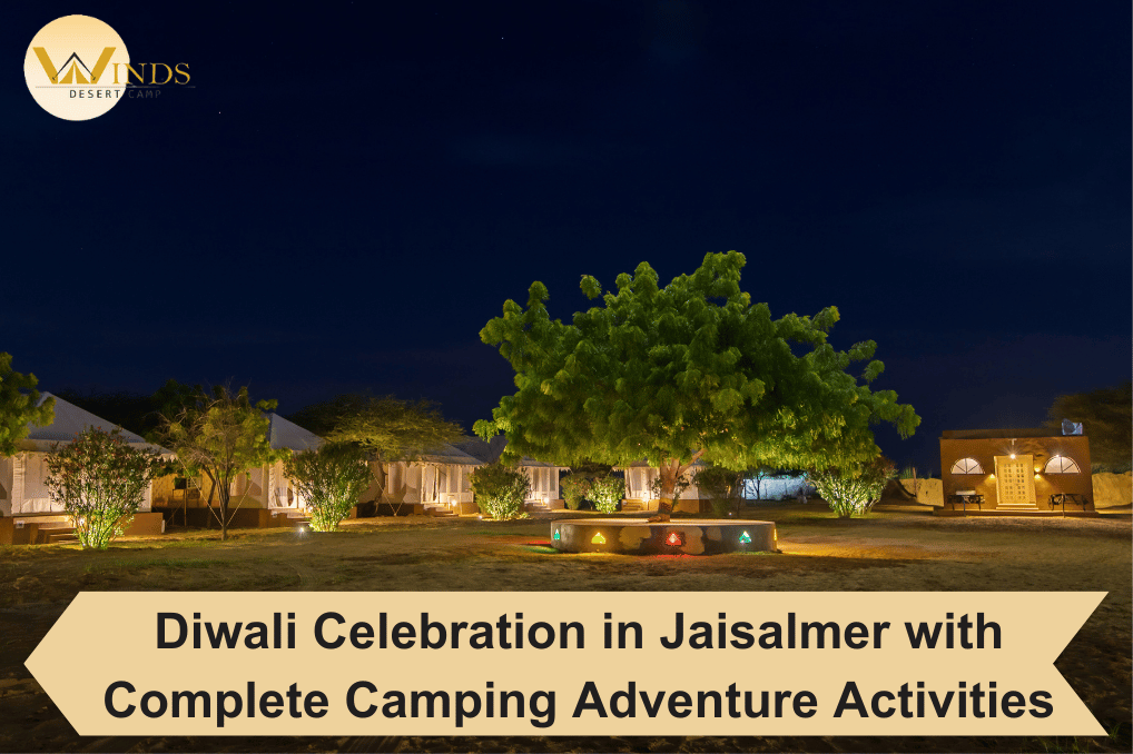Diwali Celebration in Jaisalmer with Complete Camping Adventure Activities